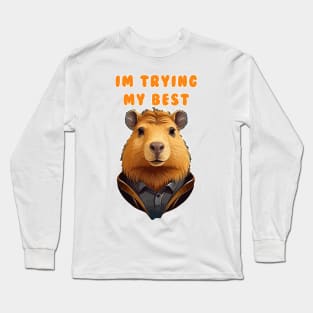 Capybara im  trying my best Long Sleeve T-Shirt